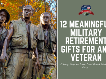 12 Meaningful Military Retirement Gifts for Any Veteran